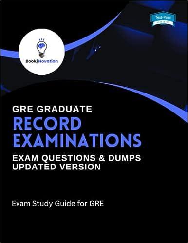GRE Graduate Record Examinations Exam Questions And Dumps Updated Version Exam Study Guide For GRE