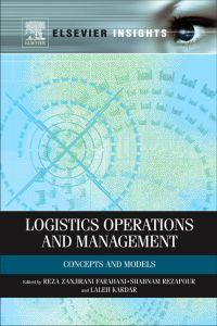 logistics operations and management concepts and models 1st edition farahani, reza; rezapour, shabnam;