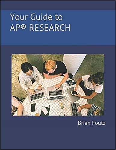 your guide to ap research 1st edition brian foutz b08gfvlc6t, 979-8675736652