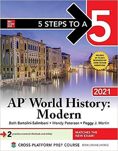 5 steps to a 5 ap world history modern 2021 2021 edition peggy martin, beth bartolini-salimbeni, wendy