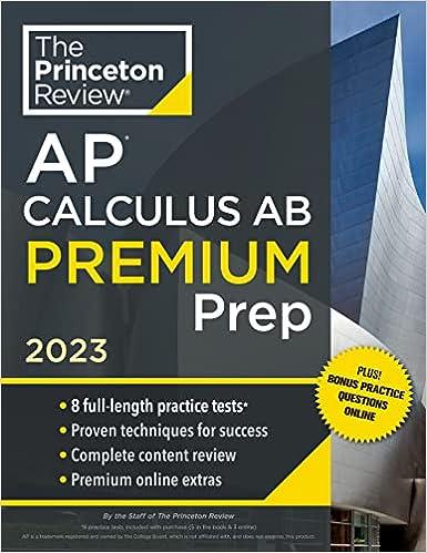 the princeton review ap calculus ab premium prep 2023 2023 edition the princeton review, david khan