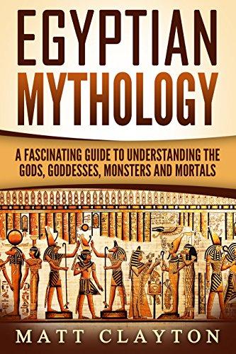 egyptian mythology a fascinating guide to understanding the gods goddesses monsters and mortals  matt