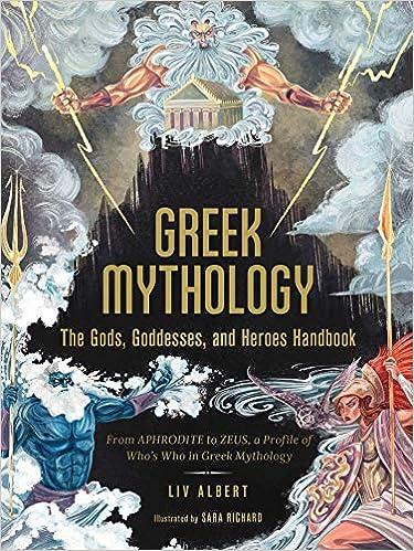 greek mythology the gods goddesses and heroes handbook  liv albert, sara richard 1507215495, 978-1507215494