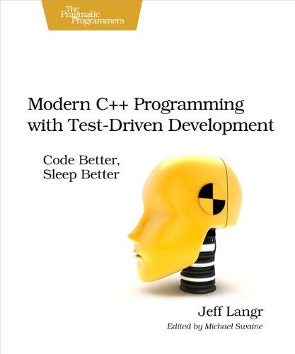 modern c++ programming with test driven development code better sleep better 1st edition jeff langr