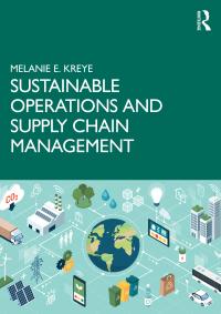 sustainable operations and supply chain management 1st edition melanie e. kreye 1032384360, 9781032384368