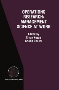 operations research management science at work 1st edition e. kozan; azuma ohuchi 0792375882, 9780792375883