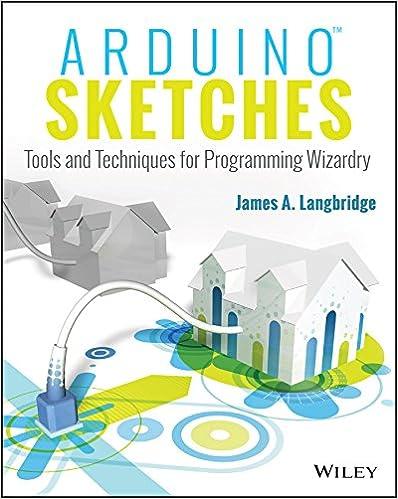 arduino sketches tools and techniques for programming wizardry 1st edition james a. langbridge 1118919602,