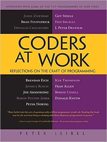 coders at work reflections on the craft of programming 1st edition peter seibel 1430219483, 978-1430219484