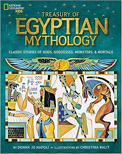 treasury of egyptian mythology classic stories of gods goddesses monsters and mortals  donna jo napoli