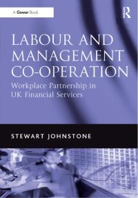 labour and management co operation 1st edition stewart johnstone 0566088878, 9780566088872