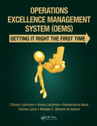 operations excellence management system oems getting it right the first time 1st edition chitram lutchman;