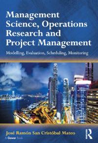 management science operations research and project management modelling evaluation scheduling monitoring 1st