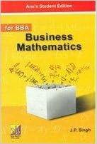 business mathematics for bba 1st edition j. p. singh 9789382127826, 978-9382127826