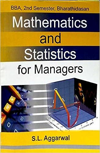 mathematics and statistics for managers bba 2nd semester bharathidasan 1st edition s.l. aggarwal 8127258628,
