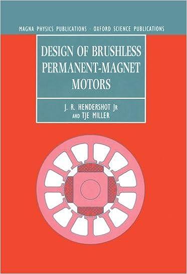design of brushless permanent-magnet motors 1st edition j. r. hendershot jr. t. j. e. miller 0198593899,