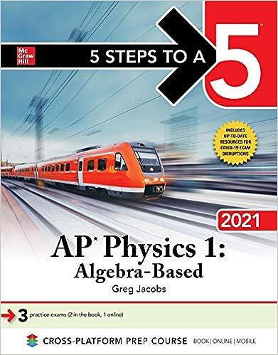 5 steps to a 5 ap physics 1 algebra based 2021 2021 edition greg jacobs 1260466825, 978-1260466829
