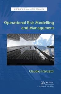 operational risk modelling and management 1st edition claudio franzetti 1439844763, 9781439844762