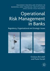 operational risk management in banks regulatory rganizational and strategic issues 1st edition giuliana