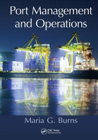 port management and operations 1st edition maria g. burns 1482206757, 9781482206753