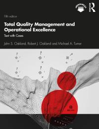 total quality management and operational excellence 5th edition john s. oakland; robert j. oakland; michael