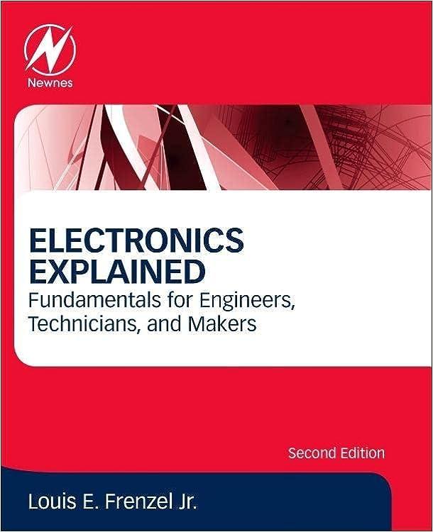 electronics explained fundamentals for engineers technicians and makers 2nd edition louis e. frenzel