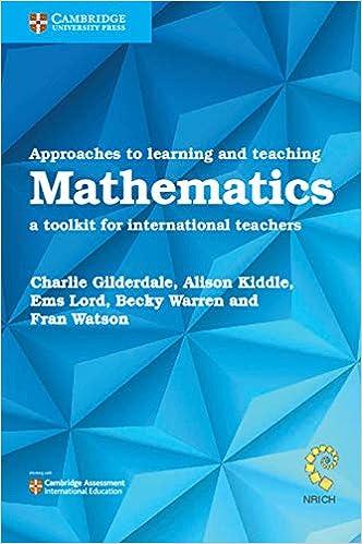 approaches to learning and teaching mathematics a toolkit for international teachers 1st edition charlie
