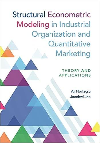 structural econometric modeling in industrial organization and quantitative marketing theory and applications