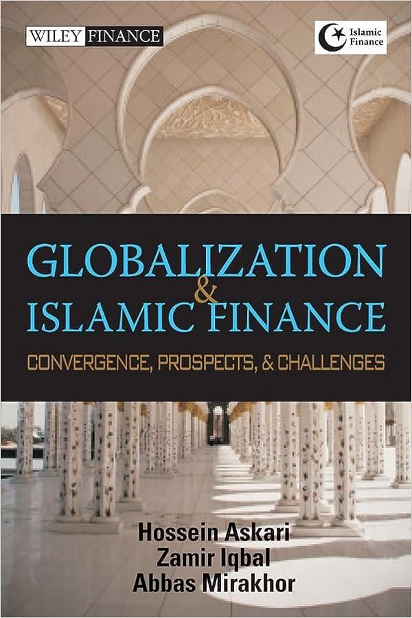 globalization and islamic finance convergence prospects and challenges 1st edition hossein askari, zamir