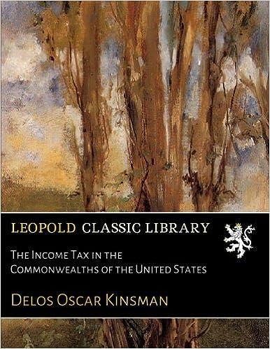 the income tax in the commonwealths of the united states 1st edition delos oscar kinsman 0469001100,