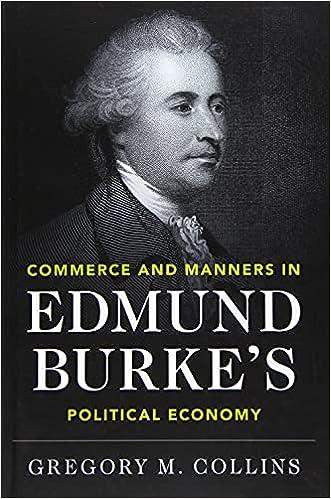 commerce and manners in edmund burkes political economy 1st edition gregory m. collins 1108489400,