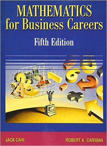 mathematics for business careers 5th edition jack cain, robert carman emeritus 0130197491, 978-0130197498