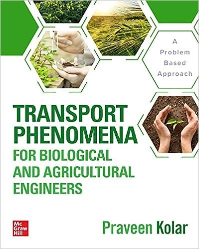 transport phenomena for biological and agricultural engineers 1st edition praveen kolar 978-1264268221