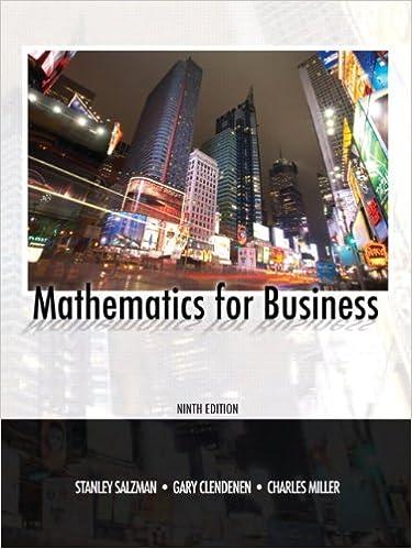 mathematics for business 9th edition stanley a. salzman, charles d. miller, gary clendenen 0135063949,