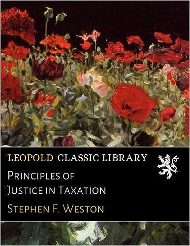 principles of justice in taxation 1st edition stephen f. weston 1016099819, 978-1016099813