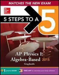5 steps to a 5 ap physics 1 algebra based 2015 2015 edition greg jacobs, joshua schulman 0071820647,