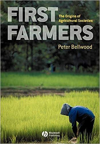 first farmers the origins of agricultural societies 1st edition peter bellwood 0631205667, 978-0631205661