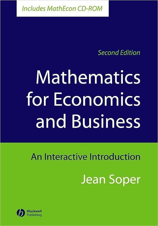 mathematics for economics and business an interactive introduction 2nd edition jean soper 1405111275,