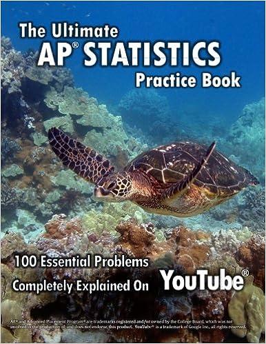 the ultimate ap statistics practice book 100 essential problems completely explained on youtube 1st edition