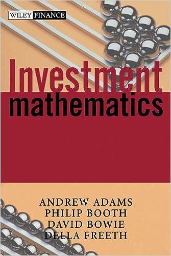 investment mathematics 1st edition andrew a. adams, philip m. booth, david c. bowie, della s. freeth, andrew
