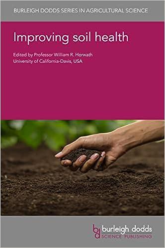 improving soil health 1st edition professor william r. horwath 978-1786766700