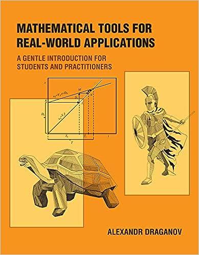 Mathematical Tools For Real World Applications A Gentle Introduction For Students And Practitioners