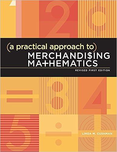 a practical approach to merchandising mathematics 1st edition linda m. cushman 160901300x, 978-1609013004