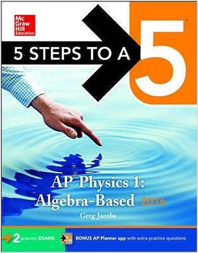5 steps to a 5 ap physics 1 algebra based 2016 2016 edition greg jacobs 0071846395, 978-0071846394