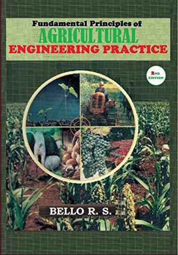 fundamental principles of agricultural engineering practice 1st edition bello s. 1097985024, 978-1097985029