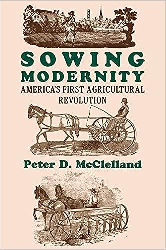 sowing modernity america's first agricultural revolution 1st edition peter d. mcclelland 0801433266,