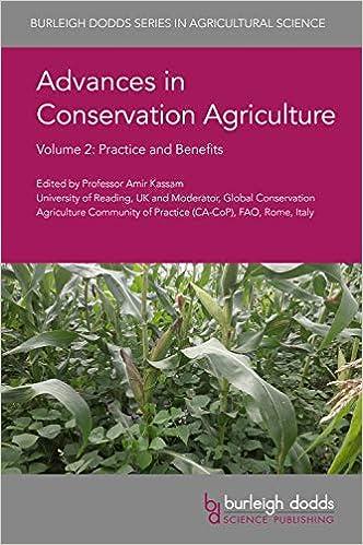 advances in conservation agriculture volume 2 practice and benefits 1st edition prof amir kassam 1786762684,