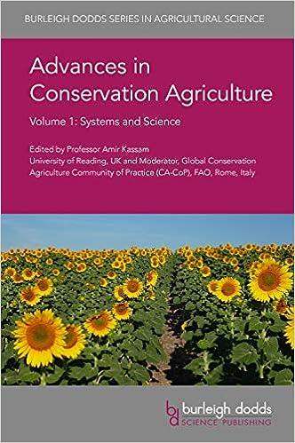 advances in conservation agriculture volume 1 systems and science 1st edition prof amir kassam 978-1786762641