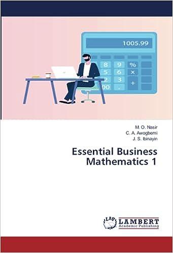 essential business mathematics 1 1st edition m. o. nasir, c. a. awogbemi, j. s. ibinayin 6206740595,