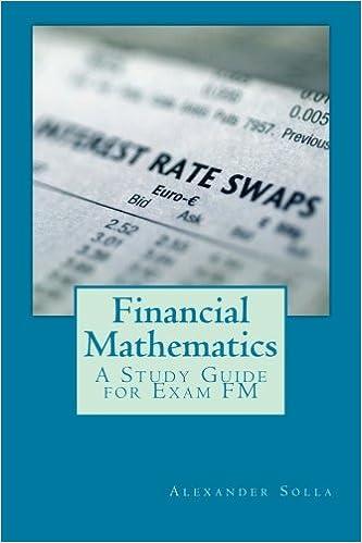 financial mathematics a study guide for exam fm 1st edition alexander solla 1515190501, 978-1515190509