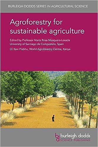 agroforestry for sustainable agriculture 1st edition dr maría rosa mosquera-losada 978-1786762207